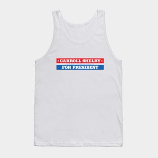 Carroll Shelby for President Tank Top